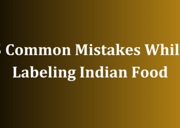 5 Common Mistakes While Labeling Indian Food